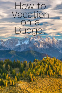 How to Vacation on a Budget Pinterest