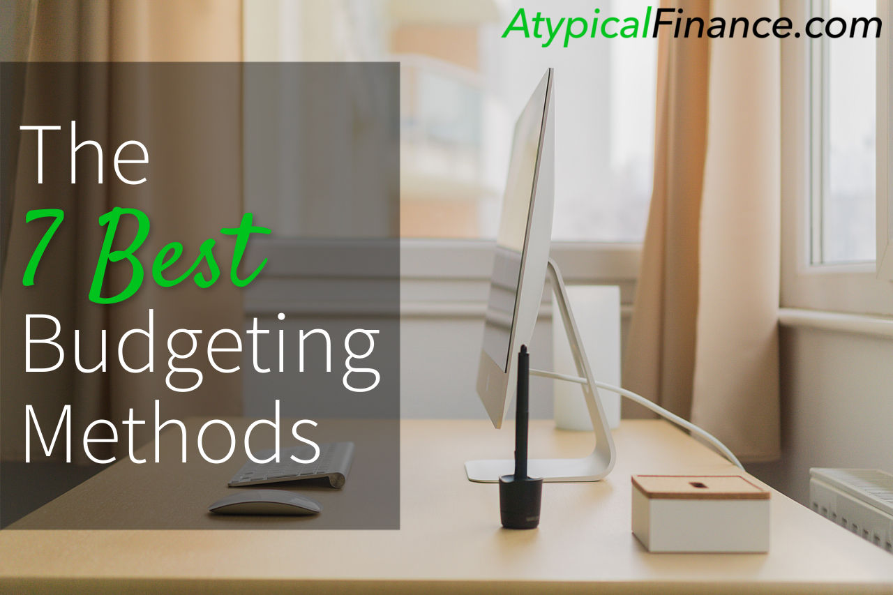 The 7 Best Budgeting Methods - Atypical Finance