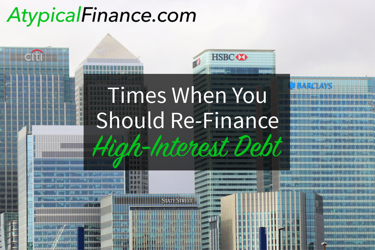 Times When You Should Refinance High-Interest Debt - Atypical Finance